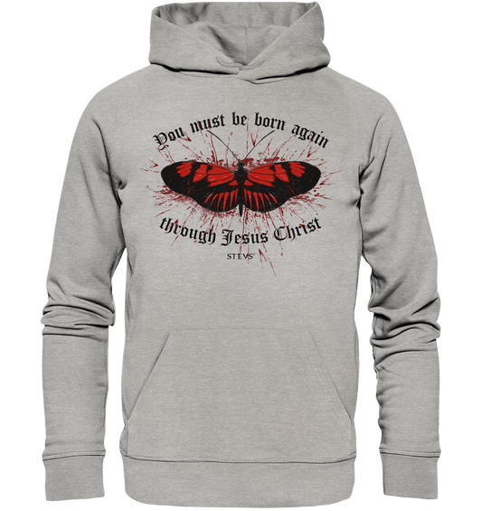 You must be born again - Organic Hoodie